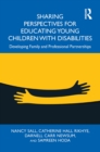 Sharing Perspectives for Educating Young Children with Disabilities : Developing Family and Professional Partnerships - eBook