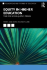 Equity in Higher Education : Time for Social Justice Praxis - eBook