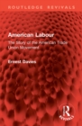 American Labour : The Story of the American Trade Union Movement - eBook