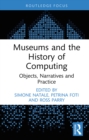 Museums and the History of Computing : Objects, Narratives and Practice - eBook