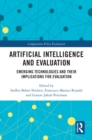 Artificial Intelligence and Evaluation : Emerging Technologies and Their Implications for Evaluation - eBook