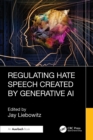 Regulating Hate Speech Created by Generative AI - eBook