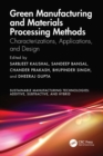 Green Manufacturing and Materials Processing Methods : Characterizations, Applications, and Design - eBook