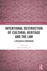 Intentional Destruction of Cultural Heritage and the Law : A Research Companion - eBook