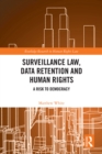 Surveillance Law, Data Retention and Human Rights : A Risk to Democracy - eBook