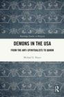 Demons in the USA : From the Anti-Spiritualists to QAnon - eBook