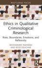 Ethics in Qualitative Criminological Research : Risks, Boundaries, Emotions, and Reflexivity - eBook