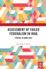 Assessment of Failed Federalism in Iraq : Federal in Name Only - eBook