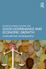 Good Governance and Economic Growth : Complimentary or Problematic? - eBook