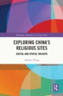 Exploring China's Religious Sites : Digital and Spatial Insights - eBook