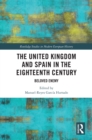 The United Kingdom and Spain in the Eighteenth Century : Beloved Enemy - eBook