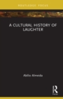 A Cultural History of Laughter - eBook