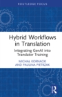 Hybrid Workflows in Translation : Integrating GenAI into Translator Training - eBook