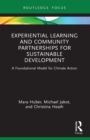 Experiential Learning and Community Partnerships for Sustainable Development : A Foundational Model for Climate Action - eBook