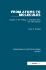 From Atoms to Molecules : Studies in the History of Chemistry from the 19th Century - eBook