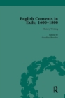 English Convents in Exile, 1600-1800, Part I, vol 1 - eBook