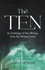 The Ten : An Anthology of New Writing from The Writing Coach - Book