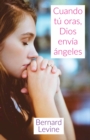 Cuando tu oras, Dios envia angeles - eBook