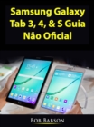 Samsung Galaxy Tab 3, 4, & S Guia Nao Oficial - eBook
