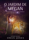 O Jardim de Megan : Um Guia Espiritual, Uma Tigresa Fantasma e Uma Mae Assustadora! - eBook