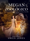 Megan Vai ao Zoologico : Um Guia Espiritual, Uma Tigresa Fantasma e Uma Mae Assustadora! - eBook