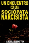 Un Encuentro con una sociopata narcisista - eBook