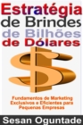 Estrategia de Brindes de Bilhoes de Dolares - eBook