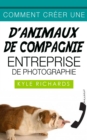Comment creer une d'animaux de compagnie entreprise de photographie - eBook