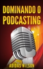 Dominando o Podcasting - eBook