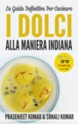 La Guida Definitiva Per Cucinare I Dolci Alla Maniera Indiana - eBook