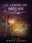 Le Jardin de Megan : Un Guide Spirituel, un Tigre Fantome et une Mere Terrifiante ! - eBook