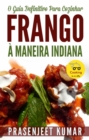 O Guia Definitivo Para Cozinhar Frango A Maneira Indiana - eBook