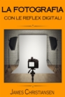 La Fotografia con le Reflex Digitali - eBook