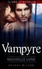 Vampyre: Nouvelle Lune (Livre 1) Novella. - eBook
