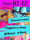 Tomorrow, Cappuccinos, Bikinis, #love - eBook