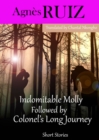 Indomitable Molly Followed by  Colonel's Long Journey - eBook