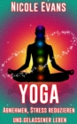 Yoga: Abnehmen, Stress reduzieren und gelassener leben - eBook