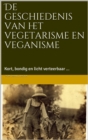 De geschiedenis van het vegetarisme en veganisme - eBook