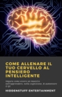 Come allenare il tuo cervello al pensiero intelligente - eBook