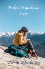 Perfect Exactly As I Am - eBook
