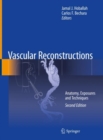 Vascular Reconstructions : Anatomy, Exposures and Techniques - eBook