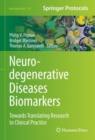 Neurodegenerative Diseases Biomarkers : Towards Translating Research to Clinical Practice - eBook