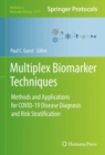 Multiplex Biomarker Techniques : Methods and Applications for COVID-19 Disease Diagnosis and Risk Stratification - eBook