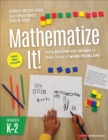 Mathematize It! [Grades K-2] : Going Beyond Key Words to Make Sense of Word Problems, Grades K-2 - eBook