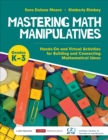 Mastering Math Manipulatives, Grades K-3 : Hands-On and Virtual Activities for Building and Connecting Mathematical Ideas - eBook