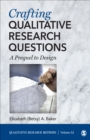 Crafting Qualitative Research Questions : A Prequel to Design - Book