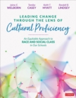 Leading Change Through the Lens of Cultural Proficiency : An Equitable Approach to Race and Social Class in Our Schools - eBook