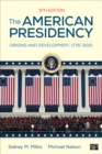 The American Presidency : Origins and Development, 1776-2021 - eBook