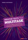 Mentor Texts That Multitask [Grades K-8] : A Less-Is-More Approach to Integrated Literacy Instruction - Book