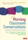 Morning Classroom Conversations : Build Your Students' Social-Emotional, Character, and Communication Skills Every Day - eBook